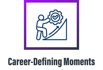 Career-Defining Moments